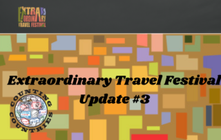 Extraordinary Travel Festival Update #3