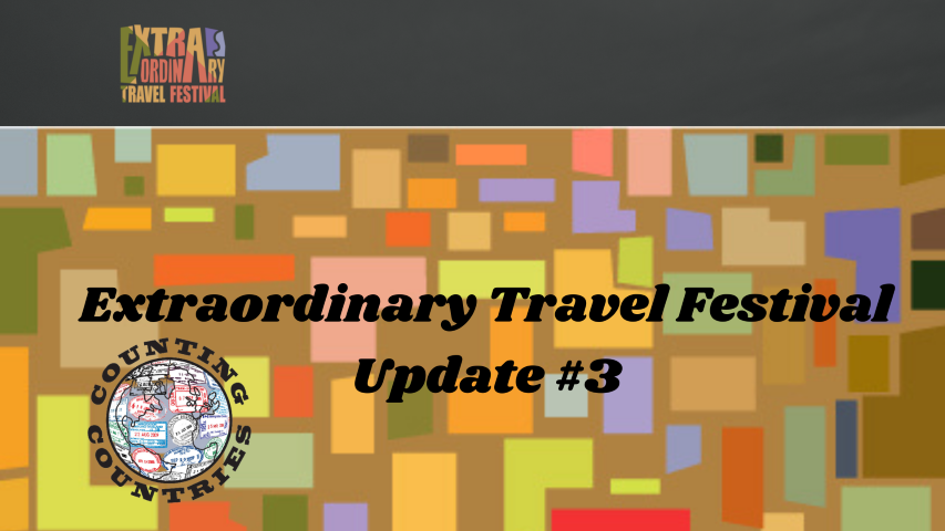 Extraordinary Travel Festival Update #3